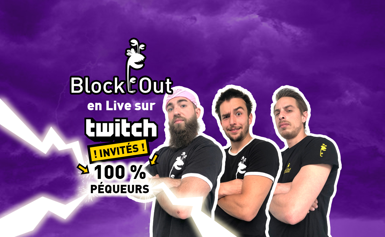 BlockOutLive : notre chaîne LIVE sur Twitch !